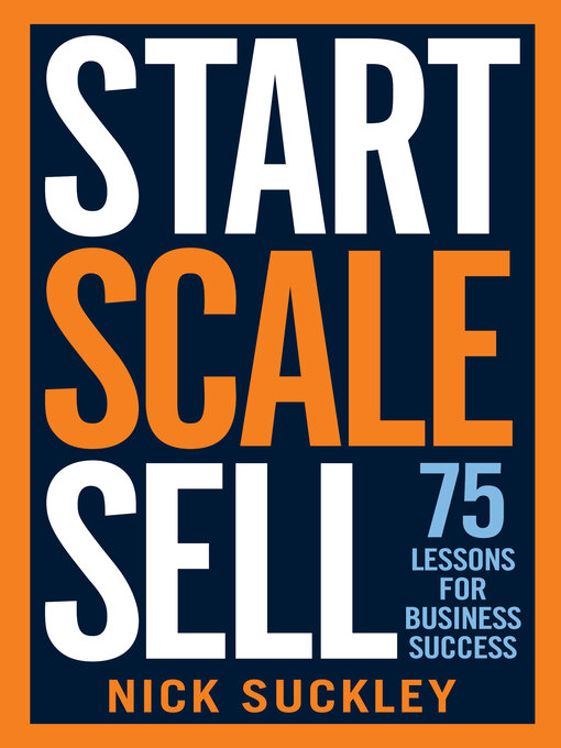 Title details for Start. Scale. Sell. by Nick Suckley - Available